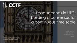 Leap Seconds in UTC: Building a Consensus for a Continuous Time Scale