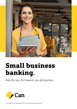 Small Business Banking. Here for You, for However You Do Business