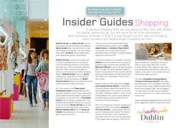 Insider Guides Shopping If You Love Shopping Then You Are Going to Fall in Love with Dublin! No Matter Where You Go, You Will Never Be Far from Temptation