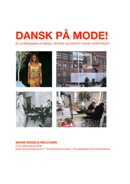 DANSK PÅ MODE! En Undersøgelse Af Design, Identitet Og Historie I Dansk Modeindustri
