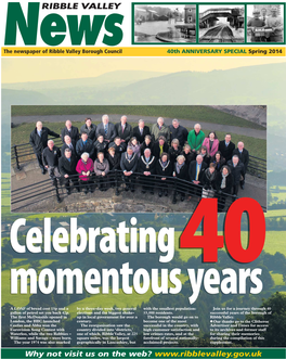 Ribble Valley Borough Council 40Th ANNIVERSARY SPECIAL Spring 2014