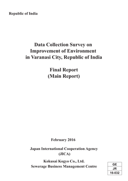 Data Collection Survey on Improvement of Environment in Varanasi City, Republic of India Final Report (Main Report) Republic of India