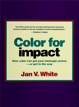 Color for Impact : How Color Can Get Your Message Across, Or Get in The