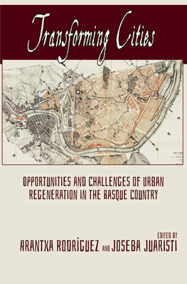 Transforming Cities Opportunities and Challenges of Urban Regeneration in the Basque Country