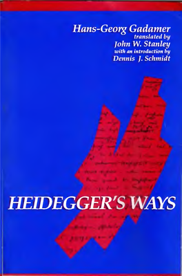 HEIDEGGER's WAYS H E Id E G G E R ’S W a Ys