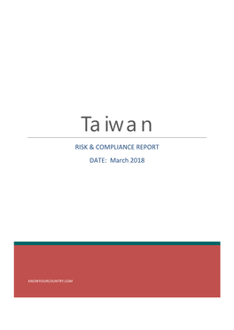 Taiwan RISK & COMPLIANCE REPORT DATE: March 2018