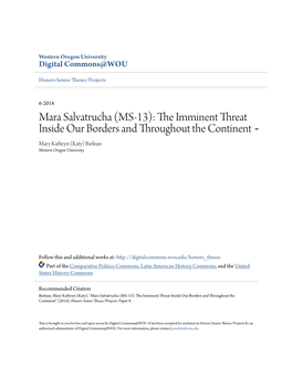 Mara Salvatrucha (MS-13): the Imminent Threat Inside Our Borders and Throughout the Continent - Mary Kathryn (Katy) Barlean Western Oregon University