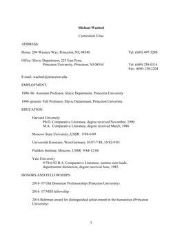 1 Michael Wachtel Curriculum Vitae ADDRESS: Home: 294 Western Way, Princeton, NJ, 08540 Tel: (609) 497-3288 Office: Slavic Depa