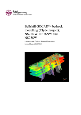 Bellshill GOCAD™ Bedrock Modelling (Clyde Project); NS75NW, NS76NW and NS75SW Landscape and Geology Scotland Programme Internal Report IR/09/068