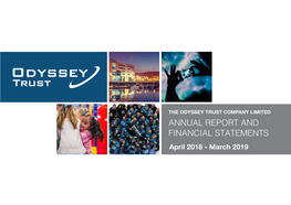 ANNUAL REPORT and FINANCIAL STATEMENTS April 2018 - March 2019 the Odyssey Trust Company Limited Company Number: NI033106 Charity Commission NI Number: 100113