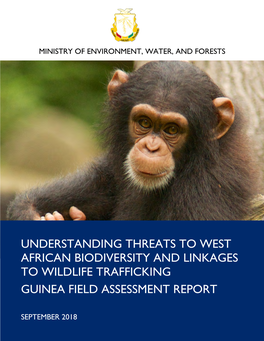 Understanding Threats to West African Biodiversity and Linkages to Wildlife Trafficking Guinea Field Assessment Report