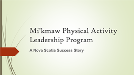 Mi'kmaw Physical Activity Leadership Program