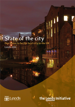 State of the City Our Vision to Be the Best City in the UK Leeds 2011 How to Use the Report Family of Strategies and Plans