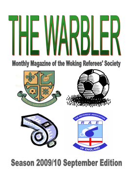 September 2009 1 the Warbler the Magazine of the Woking Referees’ Society