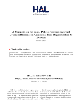 A Competition for Land. Policies Towards Informal Urban Settlements in Cambodia, from Regularization to Eviction Valérie Clerc