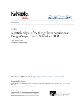A Spatial Analysis of the Foreign-Born Population in Douglas Sarpy County, Nebraska – 2000 Leigh Anne L