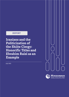 Iranians and the Politicization of the Shiite Clergy: Honorific Titles and Ebrahim Raisi As an Example