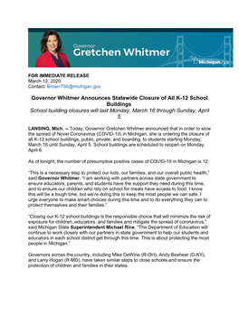 Governor Whitmer Announces Statewide Closure of All K-12 School Buildings School Building Closures Will Last Monday, March 16 Through Sunday, April 5