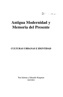 Antigua Modernidad Y Memoria Del Presente