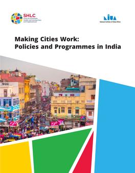 Making Cities Work: Policies and Programmes in India Cover Photo: Busy Market Street Near Jama Masjid in New Delhi, India