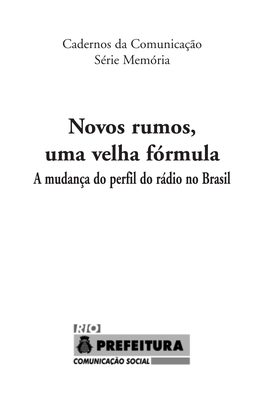 Novos Rumos, Uma Velha Fórmula