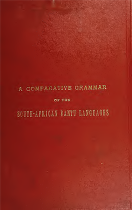 A Comparative Grammar of the South African Bantu Language, Comprising Those of Zanzibar, Mozambique, the Zambesi, Kafirland