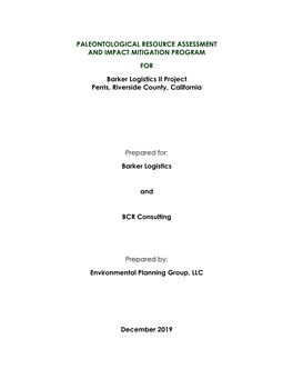 PALEONTOLOGICAL RESOURCE ASSESSMENT and IMPACT MITIGATION PROGRAM for Barker Logistics II Project Perris, Riverside County, California