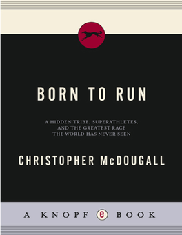 Born to Run: a Hidden Tribe, Superathletes, and the Greatest