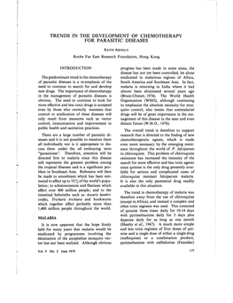 TRENDS in the DEVELOPMENT of CHEMOTHERAPY for PARASITIC DISEASES ~ I I KEITH ARNOLD I Roche Far East Research Foundation, Hong Kong