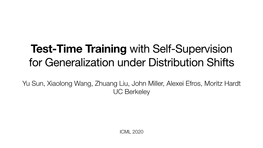 Yu Sun, Xiaolong Wang, Zhuang Liu, John Miller, Alexei Efros, Moritz Hardt UC Berkeley