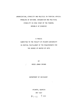 Urbanization, Ethnicity and Politics in Tropical Africa Problems of National Integration and Political Stability