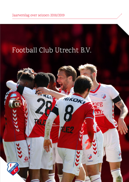 Football Club Utrecht B.V. 03 FC Utrecht Jaarverslag Over Seizoen 2018/2019