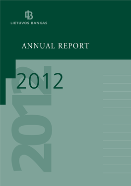 Annual Report 2012 2012 Annual Report Annual Report of the Bank of Lithuania 2012