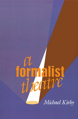 Formalist Theatre Previously Appeared In: the Drama Review Modern Drama, Formations, Intermedia, the Dumb Ox