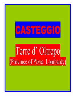 Oltrepò Pavese Is an Historical Wine Zone Where the Following White Varieties Are Grown: Riesling It., Pinot Grigio, Chardonnay, Malvasia, Sauvignon Blanc and Moscato