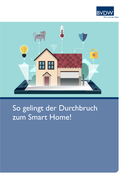 So Gelingt Der Durchbruch Zum Smart Home! Der Besondere Dank Für Die Entstehung Dieser Publikation Gilt Den Beteiligten Experten