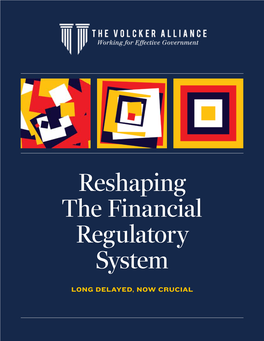 Volcker Alliance, Reshaping the Financial Regulatory System