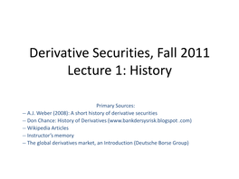 Derivative Securities, Fall 2011 Lecture 1: History