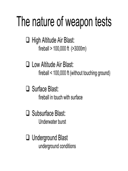 The Nature of Weapon Tests ‰ High Altitude Air Blast: Fireball > 100,000 Ft (>3000M)