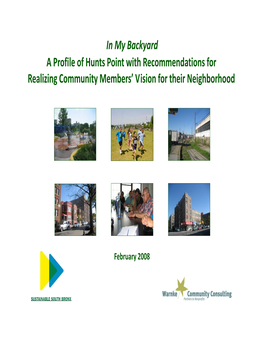 In My Backyard a Profile of Hunts Point with Recommendations for Realizing Community Members’ Vision for Their Neighborhood