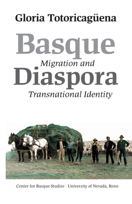 Basque Diaspora Gloria Totoricagüena Phd Is a Political Scientist Who Specializes in Basque Migration and Diaspora Studies