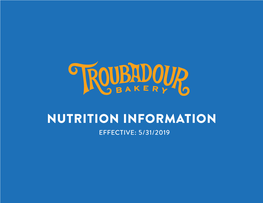 NUTRITION INFORMATION EFFECTIVE: 5/31/2019 Troubadour Nutritional Informationbackup Bakery Nutrition