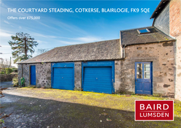 THE COURTYARD STEADING, COTKERSE, BLAIRLOGIE, FK9 5QE Offers Over £75,000 Rear of Building, Garden Ground Excluded Particulars of Sale