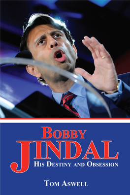 Tom Aswell Incisively Delves Into Jindal’S Personal and Political Life to Paint a Portrait of a Man Once Seen As the Rising Star of the Republican Party
