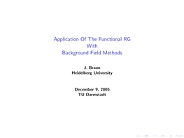 Application of the Functional RG with Background Field Methods