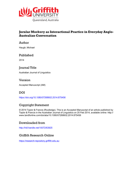 1 Jocular Mockery As Interactional Practice in Everyday Anglo-Australian Conversation Michael Haugh Griffith University Abstract