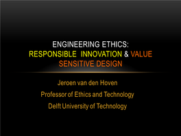 Engineering Ethics: Responsible Innovation & Value Sensitive Design