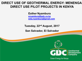 Direct Use of Geothermal Energy: Menengai Direct Use Pilot Projects in Kenya