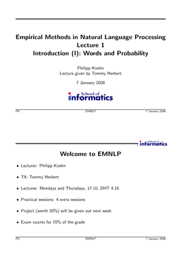 Empirical Methods in Natural Language Processing Lecture 1 Introduction (I): Words and Probability Welcome to EMNLP