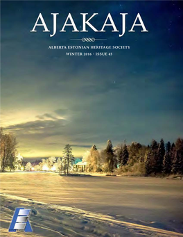 Alberta Estonian Heritage Society Winter 2016 • Issue 45